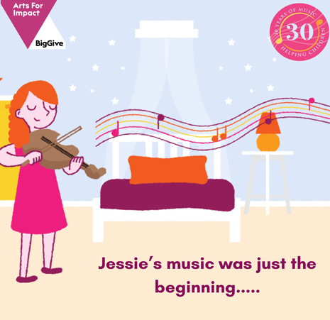 A cartoon of a girl with ginger hair in a pink dress playing the violin. The music is flowing out from her violin over her bed. Below it say's 'Jessie's music was just the beginning.'